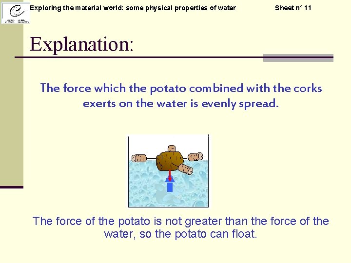 Exploring the material world: some physical properties of water Sheet n° 11 Explanation: The