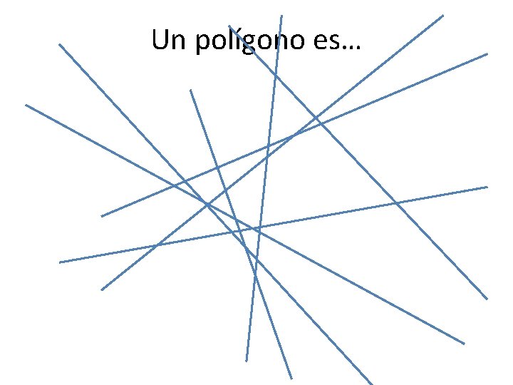 Un polígono es… 