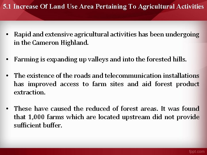 5. 1 Increase Of Land Use Area Pertaining To Agricultural Activities • Rapid and 5. 1 Increase Of Land Use Area Pertaining To Agricultural Activities • Rapid and