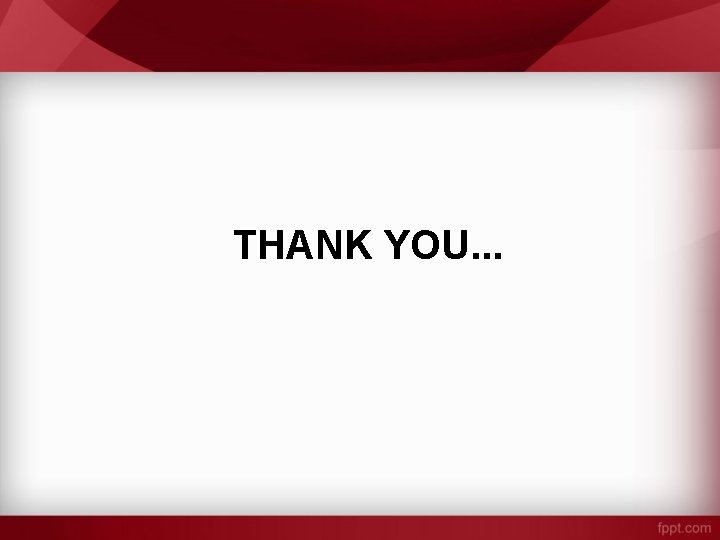 THANK YOU. . . THANK YOU. . .