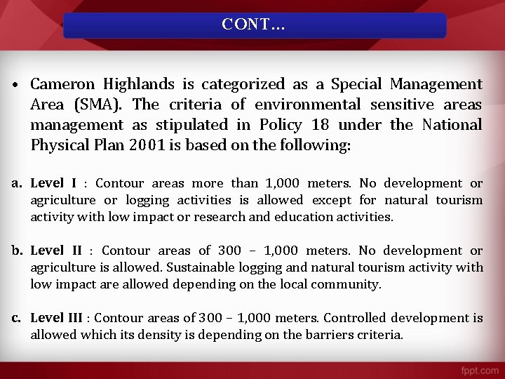 CONT… • Cameron Highlands is categorized as a Special Management Area (SMA). The criteria CONT… • Cameron Highlands is categorized as a Special Management Area (SMA). The criteria