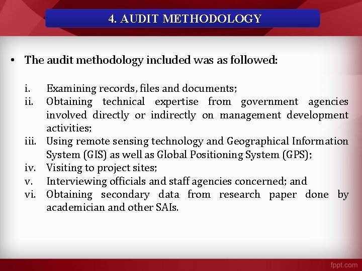 4. AUDIT METHODOLOGY • The audit methodology included was as followed: i. ii. Examining 4. AUDIT METHODOLOGY • The audit methodology included was as followed: i. ii. Examining