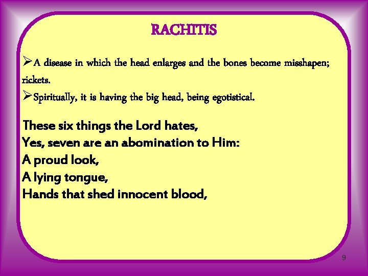 RACHITIS ØA disease in which the head enlarges and the bones become misshapen; rickets.