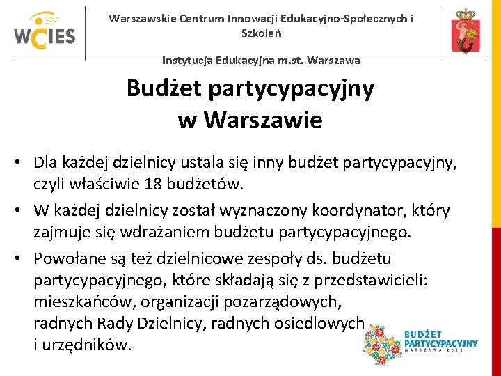 Warszawskie Centrum Innowacji Edukacyjno-Społecznych i Szkoleń Instytucja Edukacyjna m. st. Warszawa Budżet partycypacyjny w