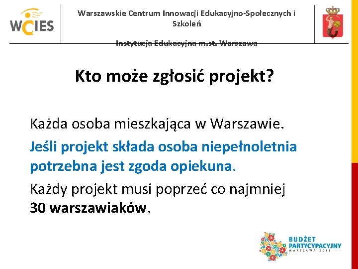 Warszawskie Centrum Innowacji Edukacyjno-Społecznych i Szkoleń Instytucja Edukacyjna m. st. Warszawa Kto może zgłosić