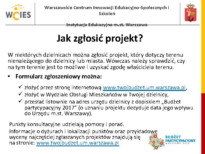 Warszawskie Centrum Innowacji Edukacyjno-Społecznych i Szkoleń Instytucja Edukacyjna m. st. Warszawa Jak zgłosić projekt?