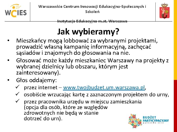 Warszawskie Centrum Innowacji Edukacyjno-Społecznych i Szkoleń Instytucja Edukacyjna m. st. Warszawa • • •