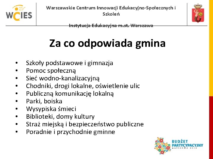 Warszawskie Centrum Innowacji Edukacyjno-Społecznych i Szkoleń Instytucja Edukacyjna m. st. Warszawa Za co odpowiada