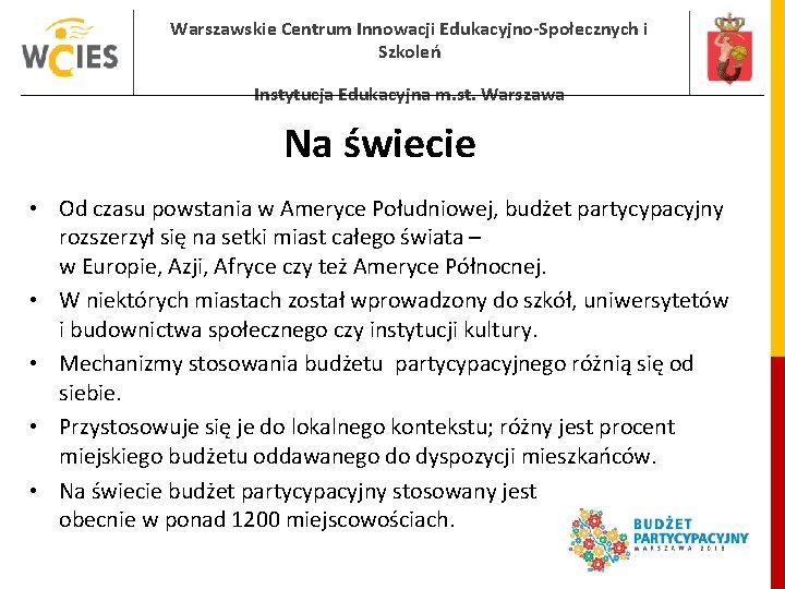 Warszawskie Centrum Innowacji Edukacyjno-Społecznych i Szkoleń Instytucja Edukacyjna m. st. Warszawa Na świecie •