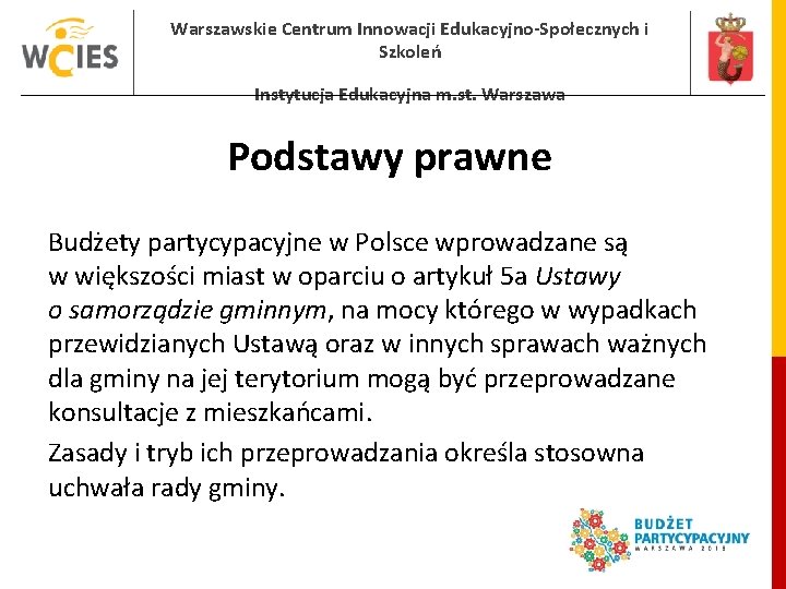 Warszawskie Centrum Innowacji Edukacyjno-Społecznych i Szkoleń Instytucja Edukacyjna m. st. Warszawa Podstawy prawne Budżety