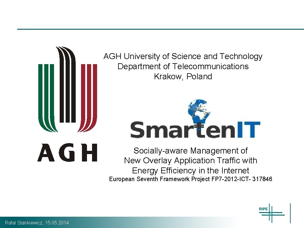 AGH University of Science and Technology Department of Telecommunications Krakow, Poland Socially-aware Management of AGH University of Science and Technology Department of Telecommunications Krakow, Poland Socially-aware Management of