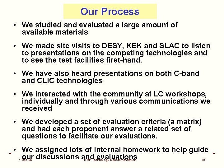 Our Process • We studied and evaluated a large amount of available materials •