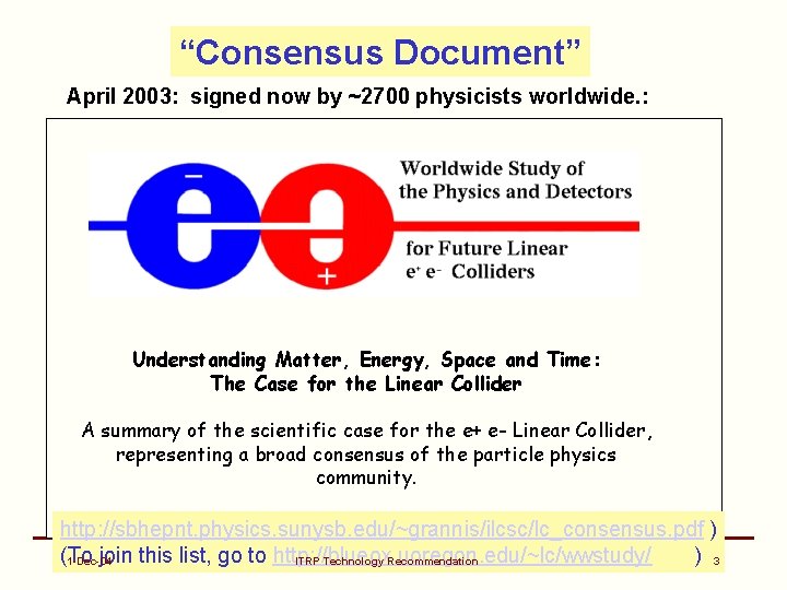 “Consensus Document” April 2003: signed now by ~2700 physicists worldwide. : Understanding Matter, Energy,