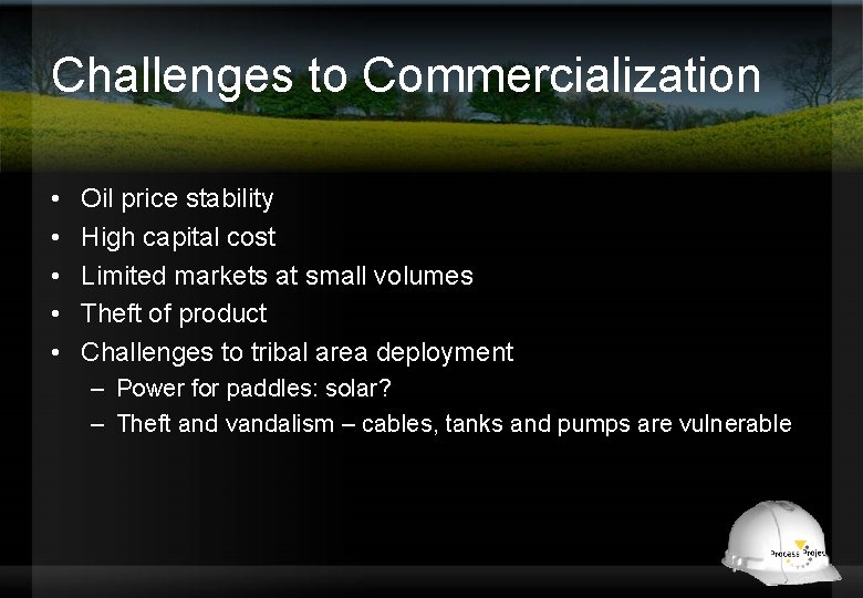 Challenges to Commercialization • • • Oil price stability High capital cost Limited markets