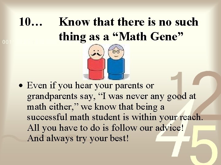 10… Know that there is no such thing as a “Math Gene” Even if