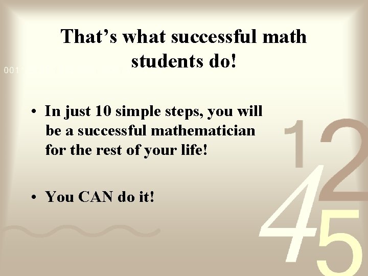 That’s what successful math students do! • In just 10 simple steps, you will That’s what successful math students do! • In just 10 simple steps, you will