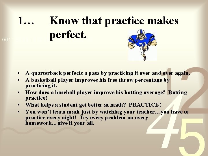 1… Know that practice makes perfect. • A quarterback perfects a pass by practicing 1… Know that practice makes perfect. • A quarterback perfects a pass by practicing