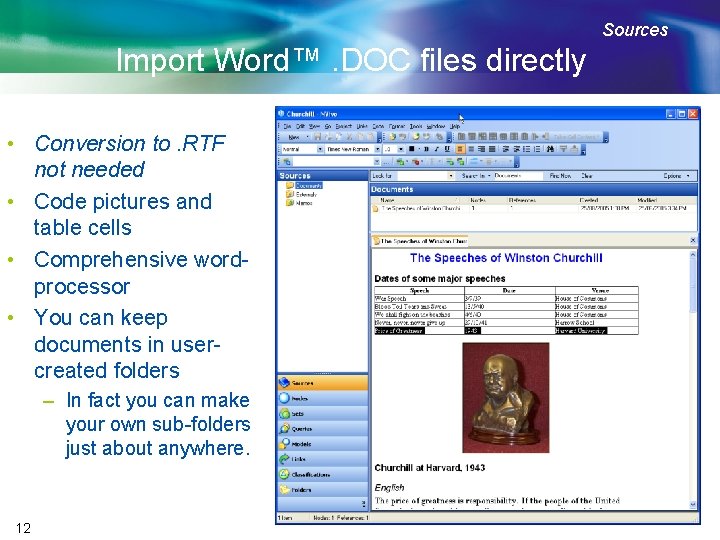 Sources Import Word™. DOC files directly • Conversion to. RTF not needed • Code