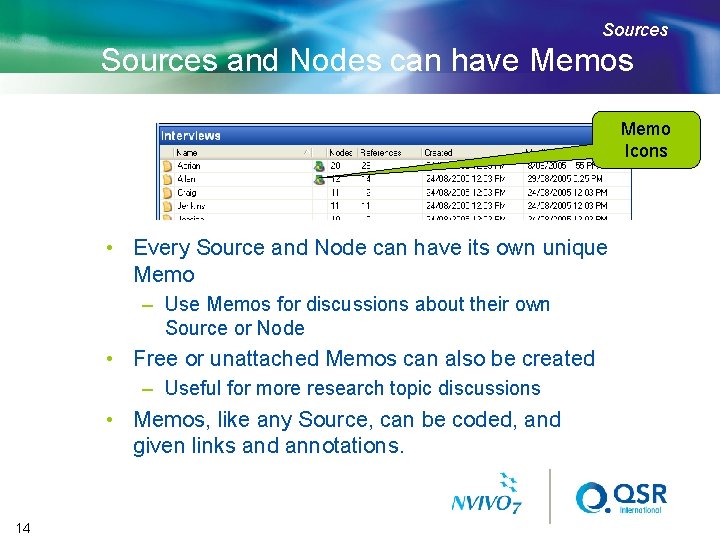 Sources and Nodes can have Memos Memo Icons • Every Source and Node can