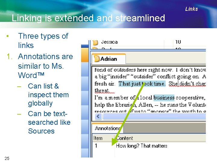 Links Linking is extended and streamlined • Three types of links 1. Annotations are