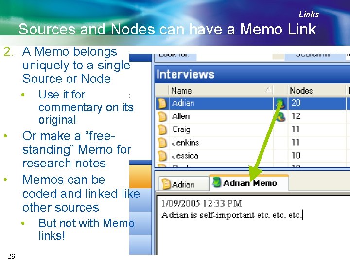 Links Sources and Nodes can have a Memo Link 2. A Memo belongs uniquely