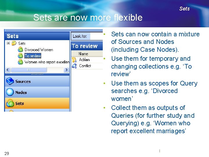 Sets are now more flexible • Sets can now contain a mixture of Sources