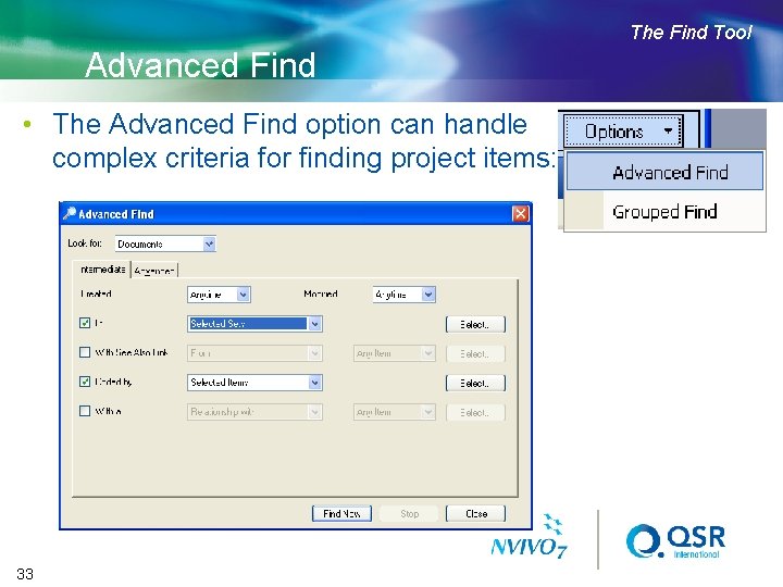 The Find Tool Advanced Find • The Advanced Find option can handle complex criteria