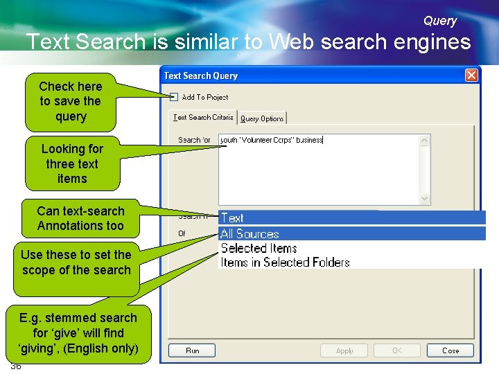 Query Text Search is similar to Web search engines Check here to save the