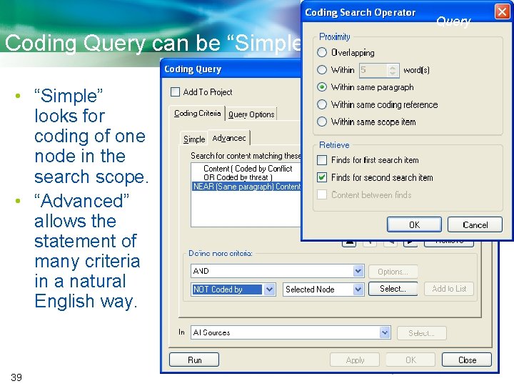 Query Coding Query can be “Simple” or “Advanced” • “Simple” looks for coding of