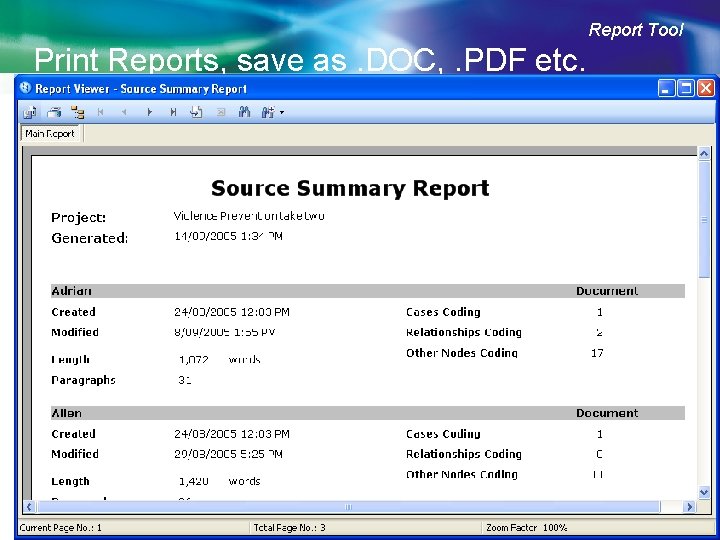 Report Tool Print Reports, save as. DOC, . PDF etc. 44 