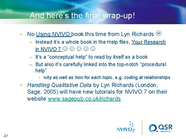 And here’s the final wrap-up! • No Using NVIVO book this time from Lyn
