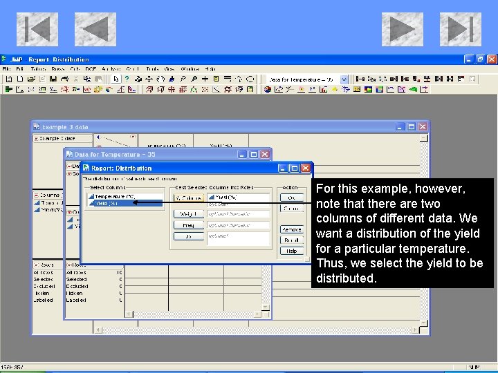 For this example, however, note that there are two columns of different data. We For this example, however, note that there are two columns of different data. We