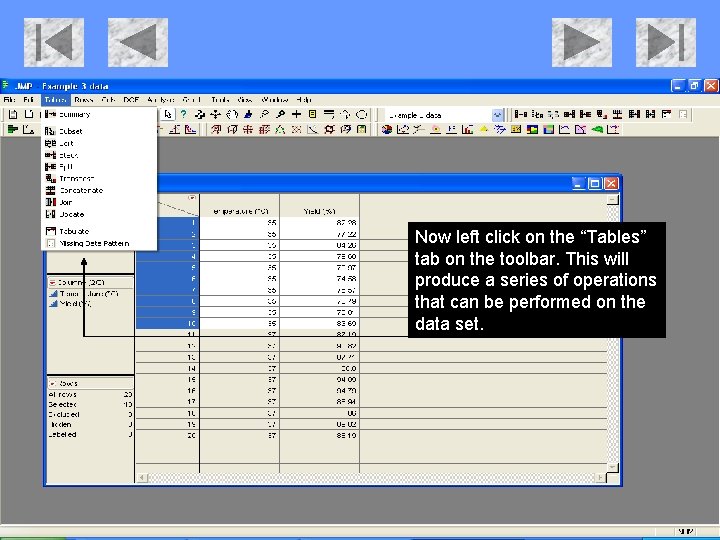 Now left click on the “Tables” tab on the toolbar. This will produce a Now left click on the “Tables” tab on the toolbar. This will produce a