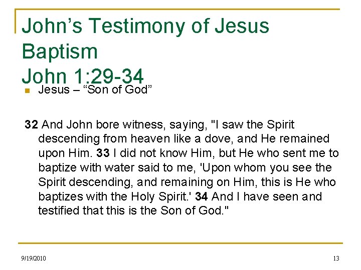 John’s Testimony of Jesus Baptism John 1: 29 -34 Jesus – “Son of God”