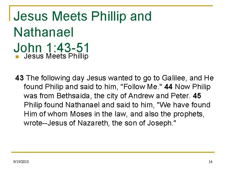 Jesus Meets Phillip and Nathanael John 1: 43 -51 Jesus Meets Phillip n 43