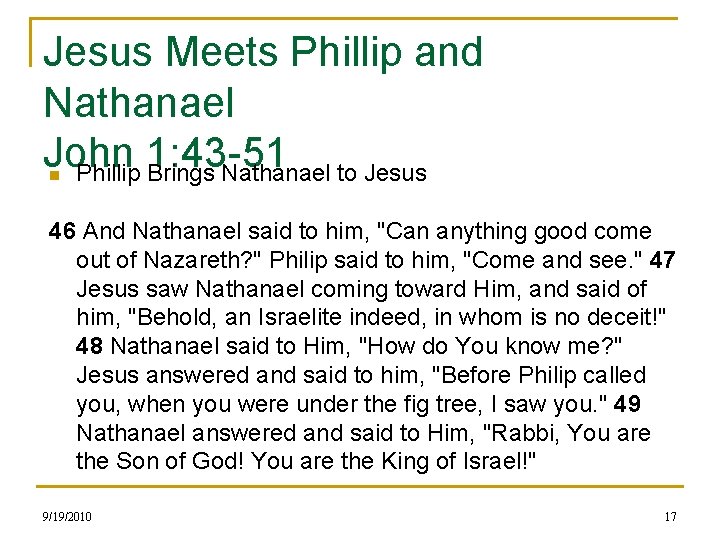 Jesus Meets Phillip and Nathanael John 1: 43 -51 Phillip Brings Nathanael to Jesus