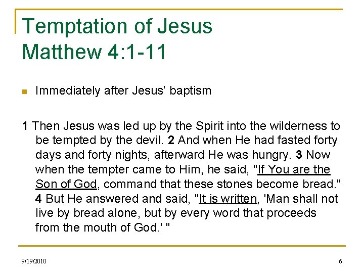 Temptation of Jesus Matthew 4: 1 -11 n Immediately after Jesus’ baptism 1 Then