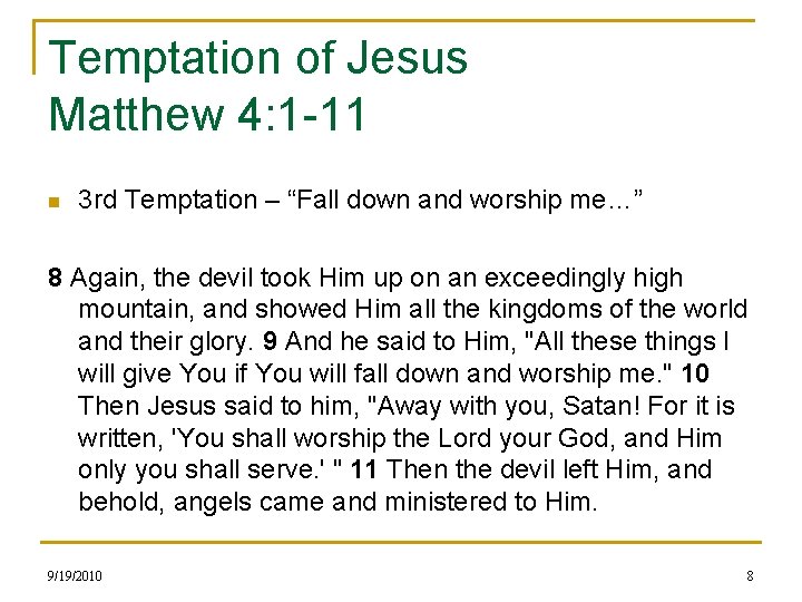 Temptation of Jesus Matthew 4: 1 -11 n 3 rd Temptation – “Fall down