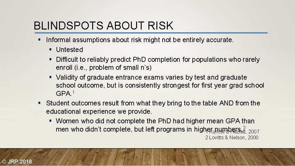 BLINDSPOTS ABOUT RISK § Informal assumptions about risk might not be entirely accurate. §