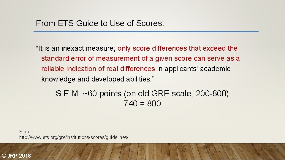 From ETS Guide to Use of Scores: “It is an inexact measure; only score