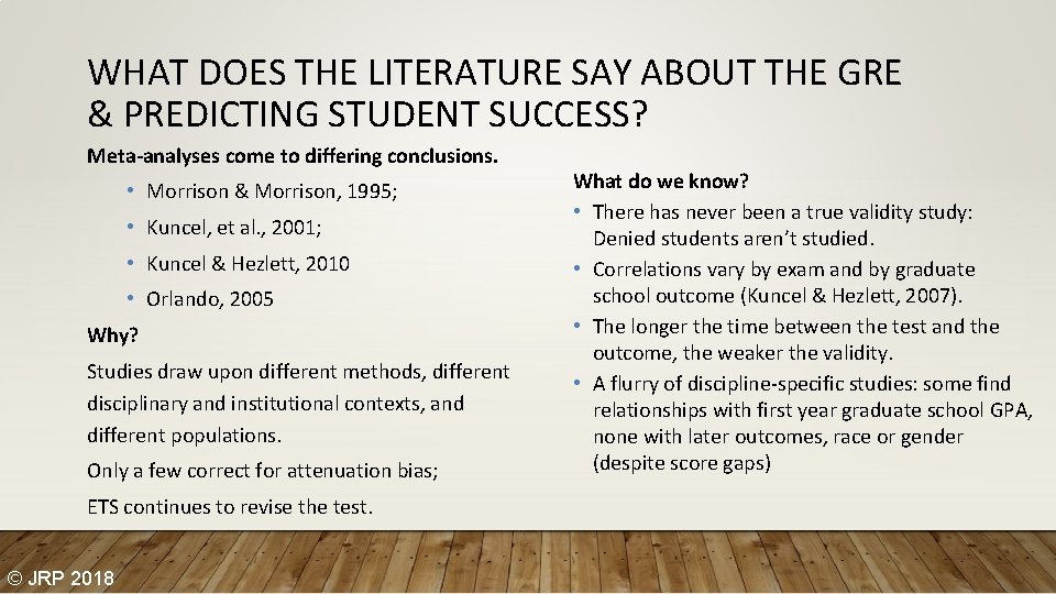 WHAT DOES THE LITERATURE SAY ABOUT THE GRE & PREDICTING STUDENT SUCCESS? Meta-analyses come