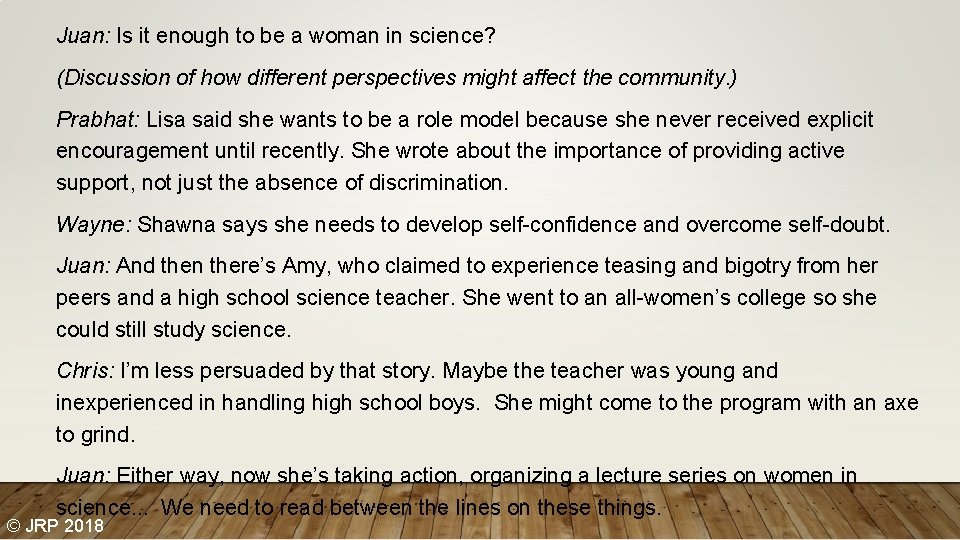 Juan: Is it enough to be a woman in science? (Discussion of how different