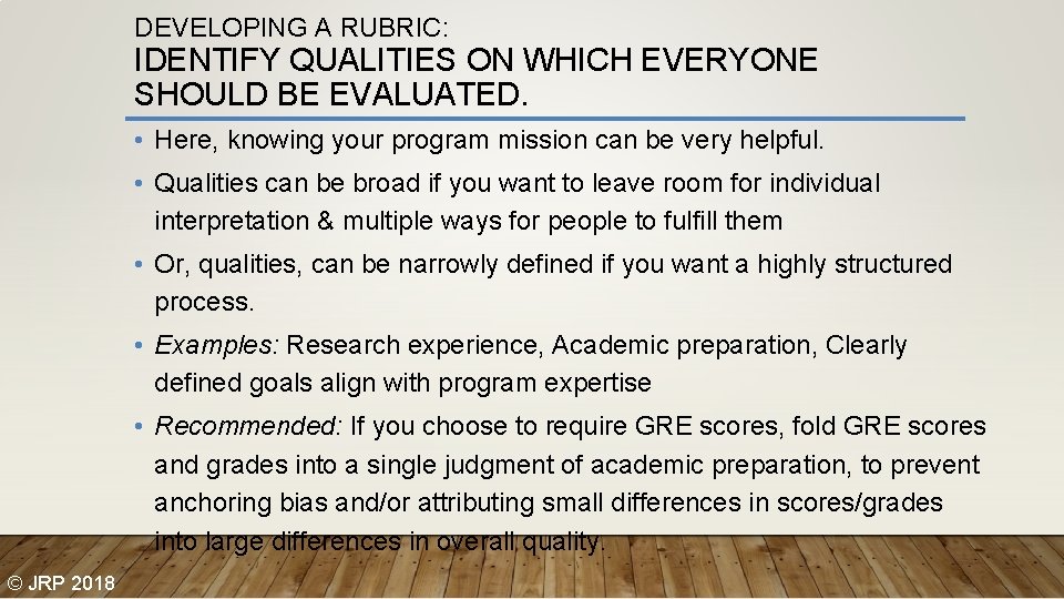 DEVELOPING A RUBRIC: IDENTIFY QUALITIES ON WHICH EVERYONE SHOULD BE EVALUATED. • Here, knowing