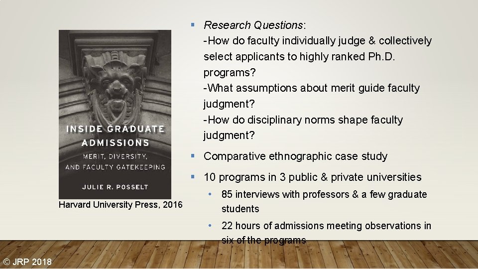 § Research Questions: -How do faculty individually judge & collectively select applicants to highly
