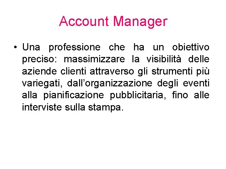Account Manager • Una professione che ha un obiettivo preciso: massimizzare la visibilità delle