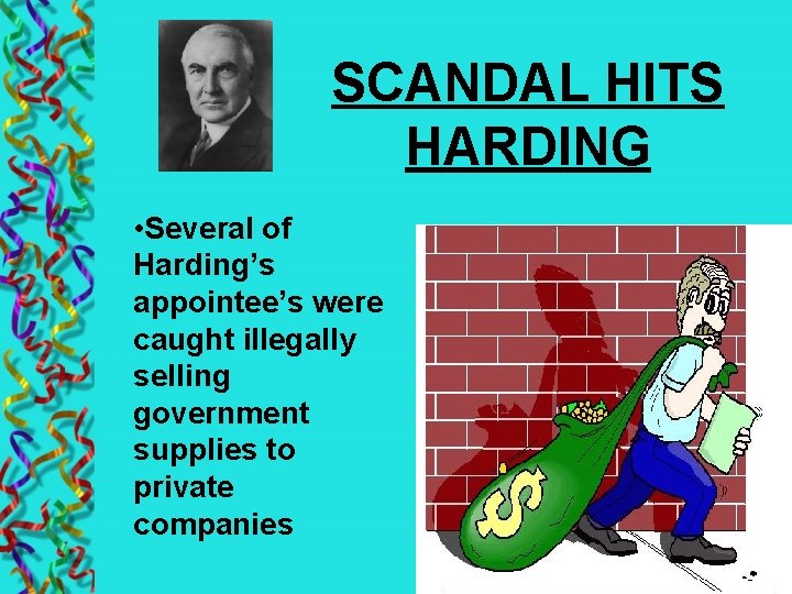 SCANDAL HITS HARDING • Several of Harding’s appointee’s were caught illegally selling government supplies