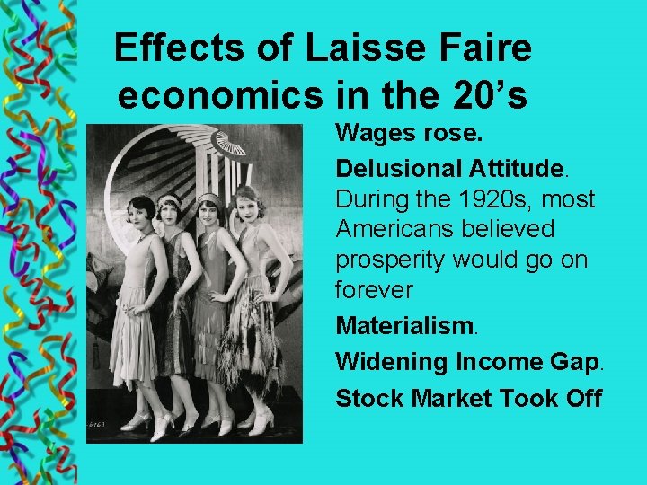 Effects of Laisse Faire economics in the 20’s Wages rose. Delusional Attitude. During the
