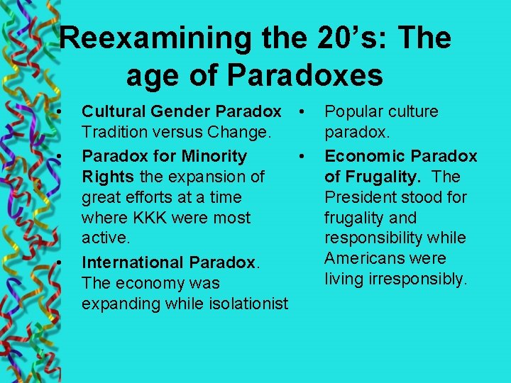 Reexamining the 20’s: The age of Paradoxes • • • Cultural Gender Paradox •