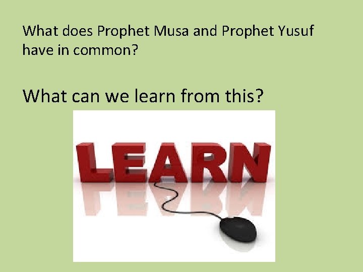 What does Prophet Musa and Prophet Yusuf have in common? What can we learn