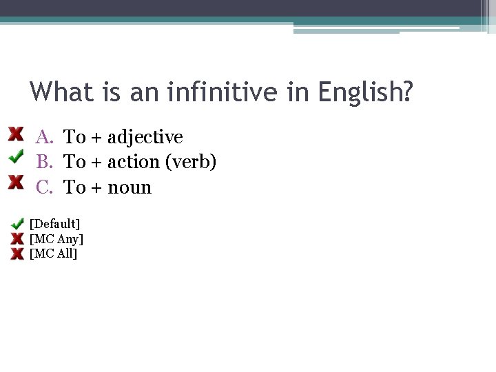 What is an infinitive in English? A. To + adjective B. To + action